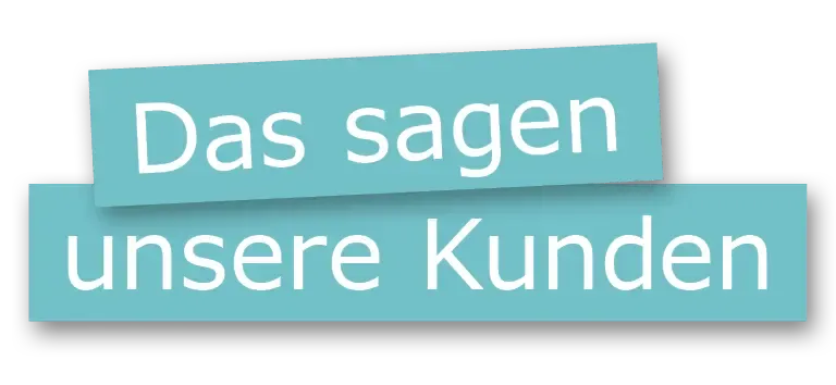 Das sagen unsere Kunden