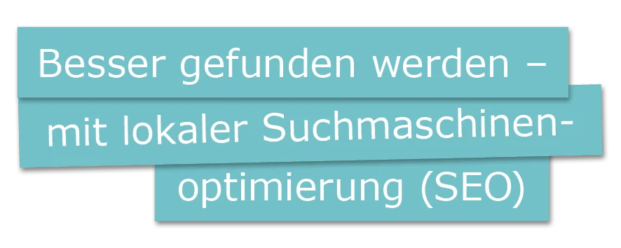 Besser gefunden werden mit lokaler Suchmaschinenoptimierung