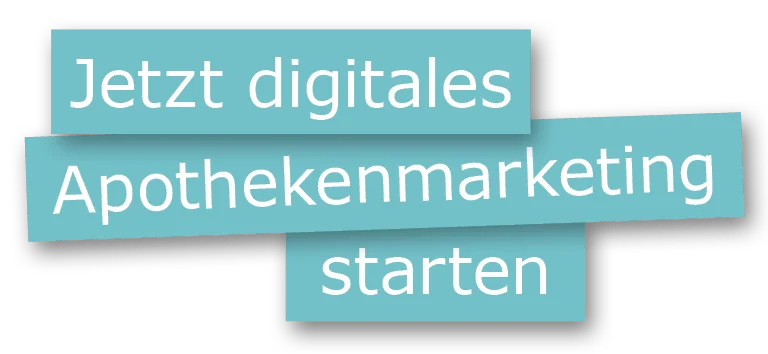 Türkisfarbene Textbalken mit weißer Schrift: „Jetzt digitales Apothekenmarketing starten“.