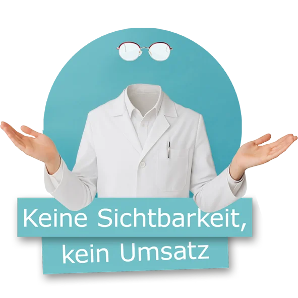 Unsichtbare Person im weißen Kittel mit ausgebreiteten Händen. Darüber eine schwebende Brille. Darunter Text: „Keine Sichtbarkeit, kein Umsatz“.