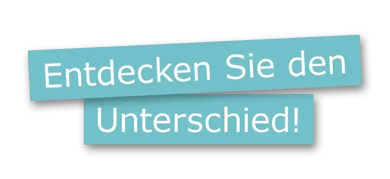 [Bild: Heading Grafik: Entdecken-Sie-den-Unterschied.webp]