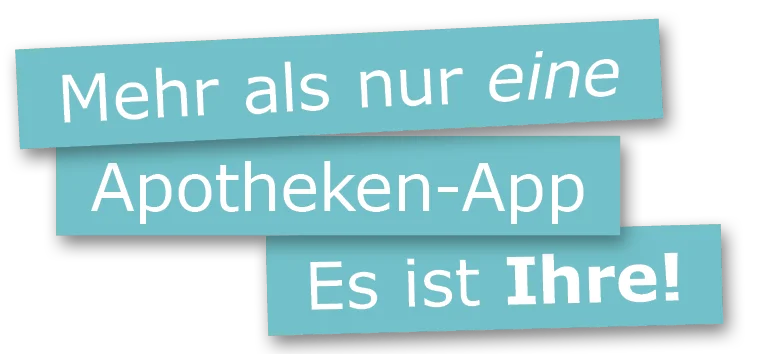 Mehr als nur eine Apotheken-App. Es ist Ihre!