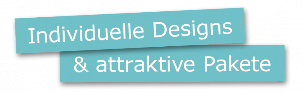 Individuelle Designs und attraktive Paket